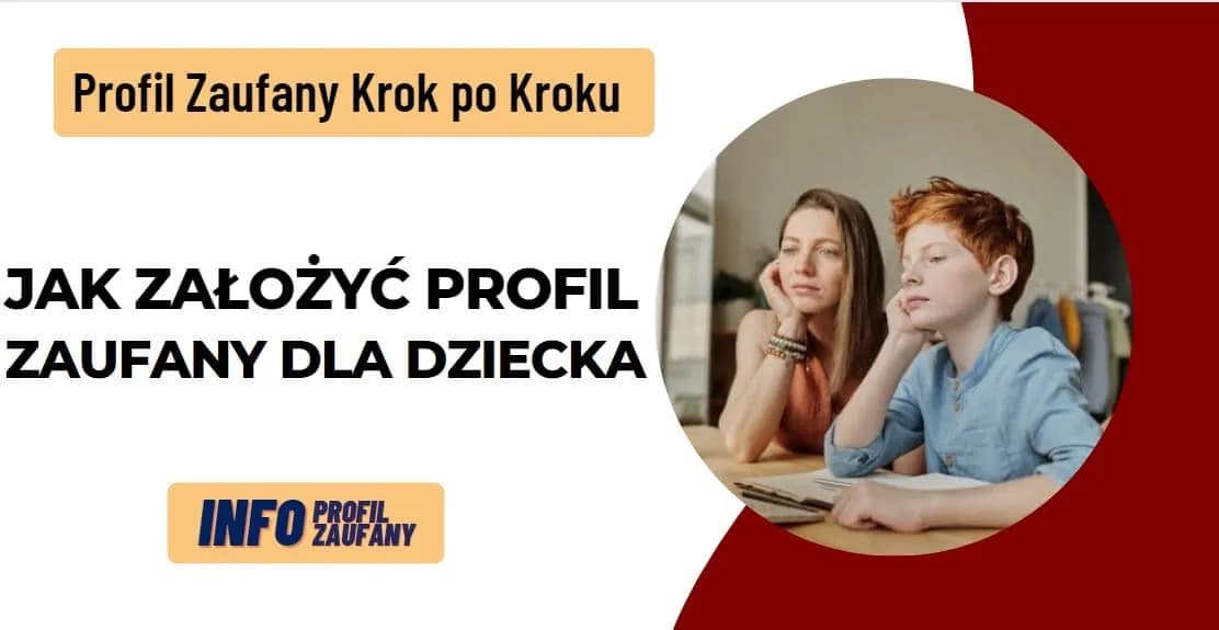 Jak założyć profil zaufany dla dziecka - krok po kroku bez stresu